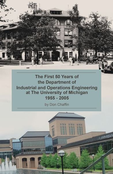 Cover for Dr. Don Chaffin · The First 50 Years of the Department of Industrial and Operations Engineering at the University of Michigan : 1955-2005 (Taschenbuch) (2016)