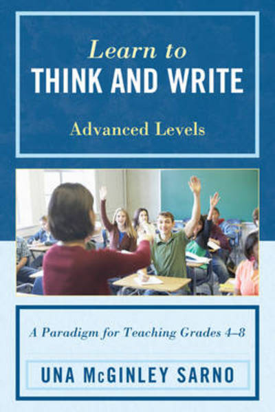 Cover for Una McGinley Sarno · Learn to Think and Write: A Paradigm for Teaching Grades 4-8, Advanced Levels (Paperback Book) (2011)