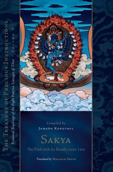 Cover for Malcolm Smith · Sakya: The Path with Its Result, Part Two: Essential Teachings of the Eight Practice Lineages of Tibet, Volume 6 (The Treasury of Precious Instructions) (Hardcover Book) (2023)