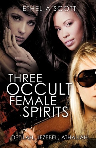 Cover for Ethel a Scott · Three Occult Female Spirits (Paperback Book) (2011)