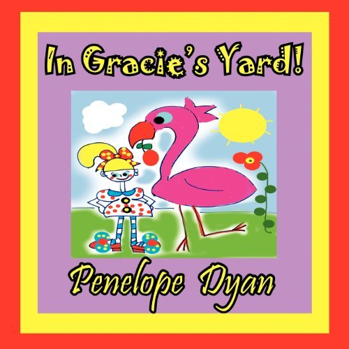 Cover for Penelope Dyan · In Gracie's Yard! (Paperback Book) [Large Type edition] (2012)