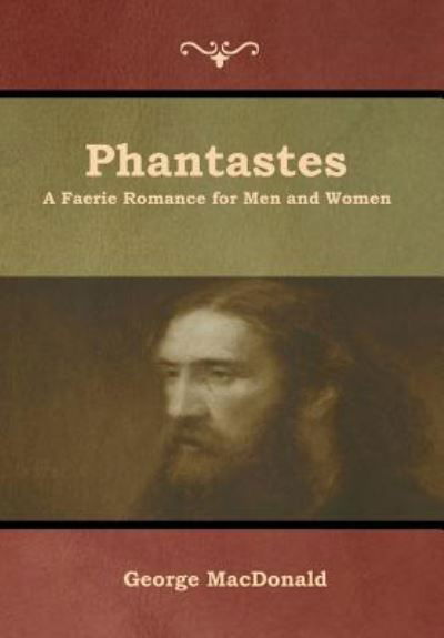 Phantastes - George MacDonald - Kirjat - Bibliotech Press - 9781618954671 - lauantai 30. maaliskuuta 2019