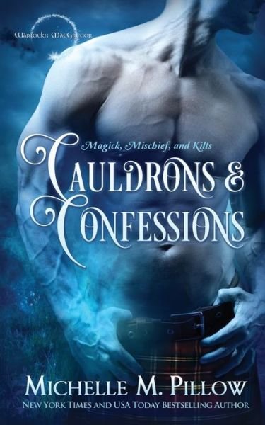 Cover for Michelle M Pillow · Cauldrons and Confessions - Warlocks MacGregor (Paperback Book) (2017)
