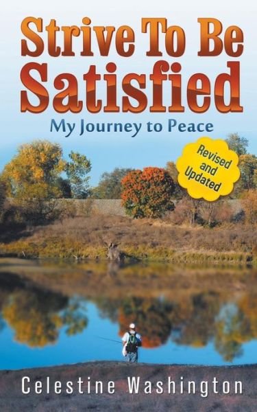 Cover for Celestine Washington · Strive to Be Satisfied: My Journey to Peace (Taschenbuch) (2015)