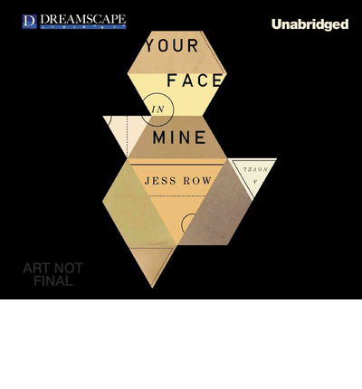 Your Face in Mine - Jess Row - Audio Book - Dreamscape Media - 9781633791671 - October 7, 2014