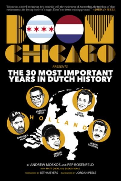 Cover for Andrew Moskos · Boom Chicago Presents the 30 Most Important Years in Dutch History (Book) (2023)