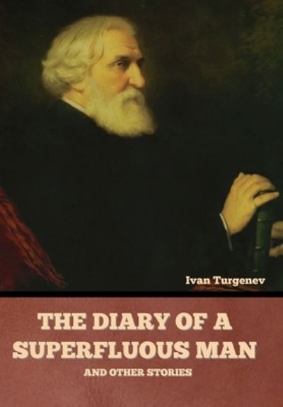 Cover for Ivan Turgenev · Diary of a Superfluous Man and Other Stories (Bok) (2022)