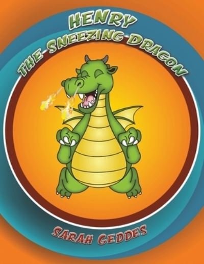 Cover for Sarah Geddes · Henry the Sneezing Dragon (Pocketbok) (2023)