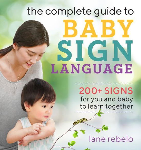 Cover for Lane Rebelo · The Complete Guide to Baby Sign Language (Paperback Book) (2019)