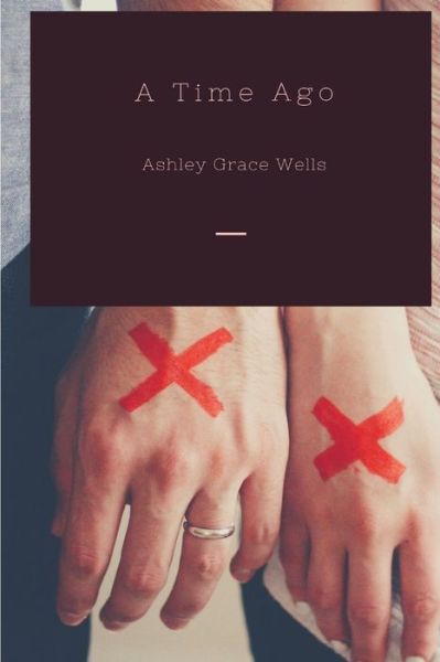 Cover for Ashley Wells · A Time Ago (Paperback Book) (2019)