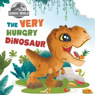 Cover for Insight Editions · Jurassic World: The Very Hungry Dinosaur - Playpop (Board book) (2022)