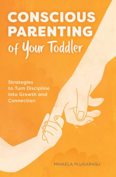 Cover for Mihaela Plugarasu · Conscious Parenting of Your Toddler (Book) (2020)