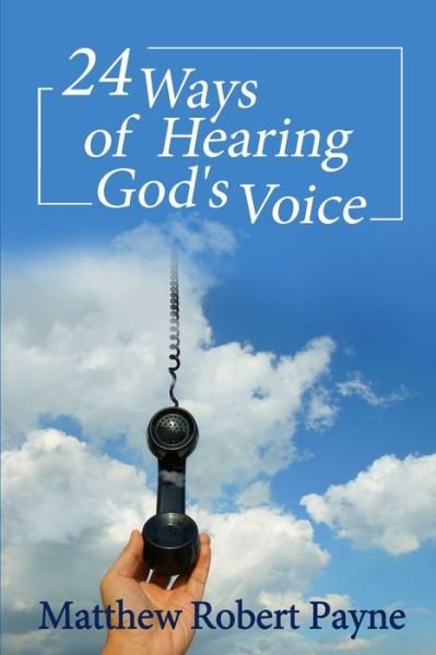 Cover for Matthew Robert Payne · 24 Ways of Hearing God's Voice (Paperback Book) (2021)