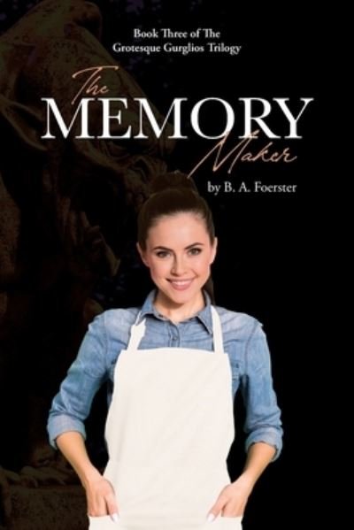 The Memory Maker - B a Foerster - Boeken - Page Publishing, Inc. - 9781662427671 - 30 september 2021