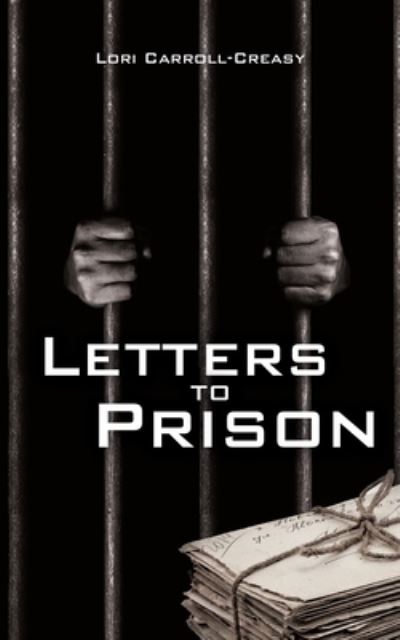 Cover for Lori Carroll-Creasy · Letters to Prison (Paperback Book) (2021)