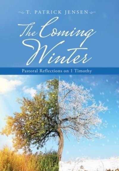Cover for T Patrick Jensen · The Coming Winter (Hardcover bog) (2020)