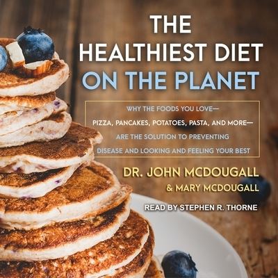 The Healthiest Diet on the Planet - John McDougall - Muzyka - Tantor Audio - 9781665257671 - 17 października 2017