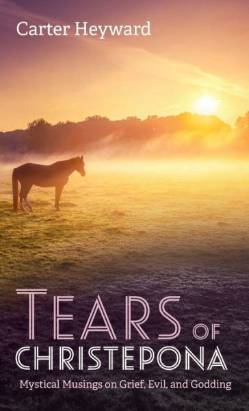 Cover for Carter Heyward · Tears of Christepona (Hardcover Book) (2021)