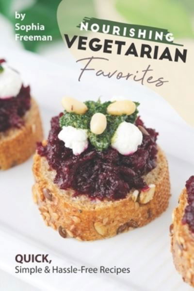 Cover for Sophia Freeman · Nourishing Vegetarian Favorites (Paperback Book) (2019)