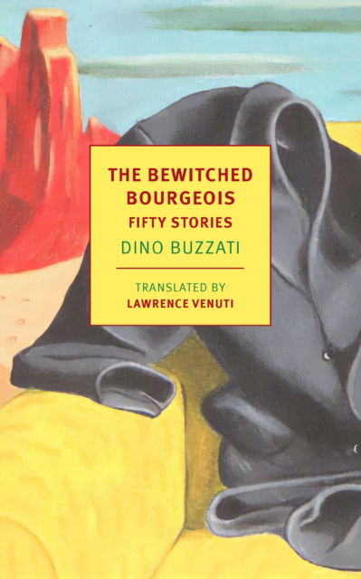 Cover for Dino Buzzati · The Bewitched Bourgeois: Fifty Stories (Paperback Book) (2024)