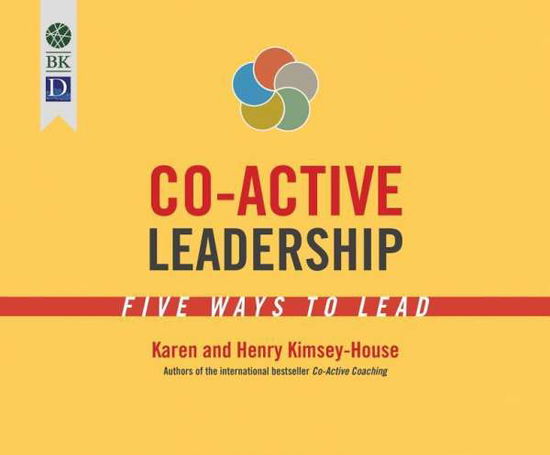 Cover for Karen Kimsey-house · Co-active Leadership: Five Ways to Lead (CD) (2015)