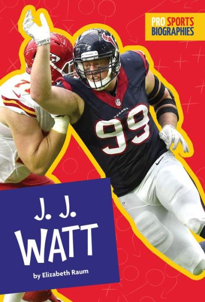 Cover for Elizabeth Raum · Pro Sports Biographies J. J. Watt (Bok) (2017)