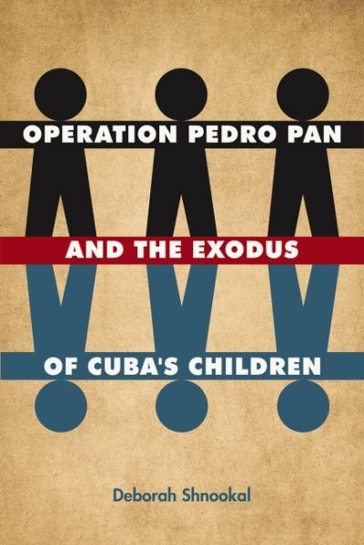 Cover for Deborah Shnookal · Operation Pedro Pan and the Exodus of Cuba's Children (Paperback Book) (2022)