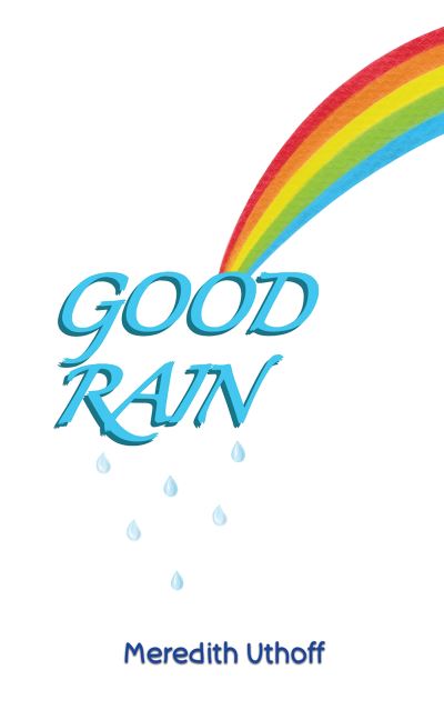 Cover for Meredith Uthoff · Good Rain (Paperback Book) (2023)