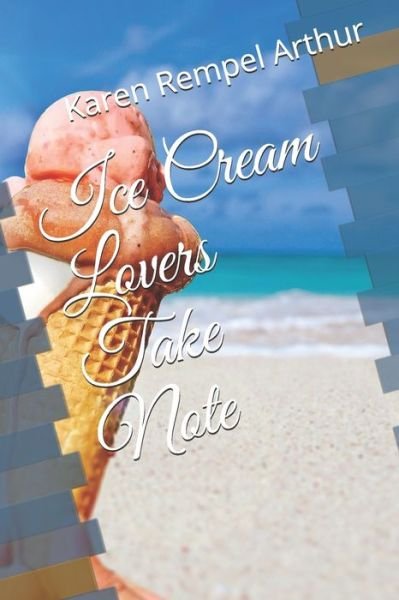 Cover for Karen Rempel Arthur · Ice Cream Lovers Take Note (Pocketbok) (2019)