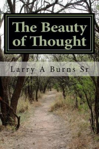 Cover for Larry a Burns Sr · The Beauty of Thought (Paperback Book) (2018)