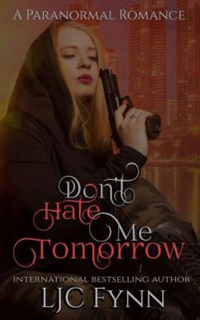 Cover for Lj C Fynn · Don't Hate Me Tomorrow (Paperback Book) (2018)