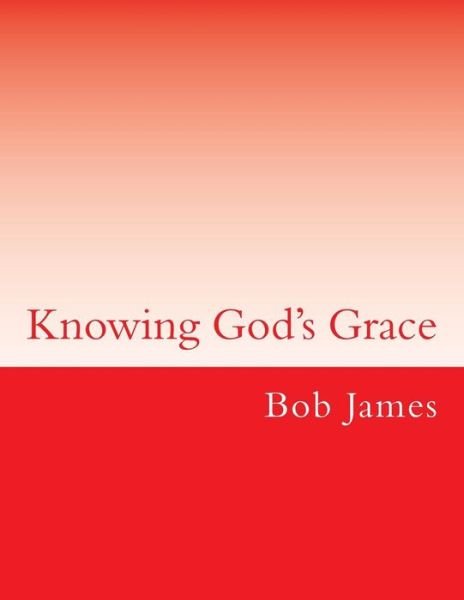 Cover for Bob James · Knowing God's Grace (Taschenbuch) (2018)