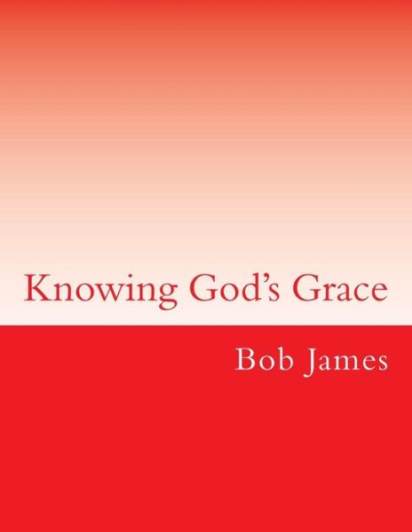 Cover for Bob James · Knowing God's Grace (Paperback Bog) (2018)