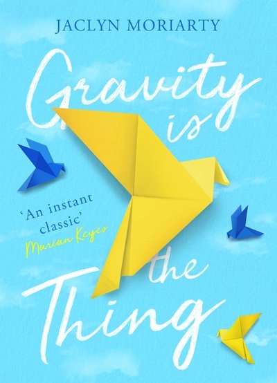 Jaclyn Moriarty · Gravity Is the Thing (Inbunden Bok) [Main edition] (2020)