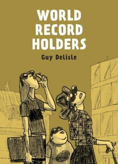 Cover for Guy Delisle · World Record Holders (Paperback Book) (2022)
