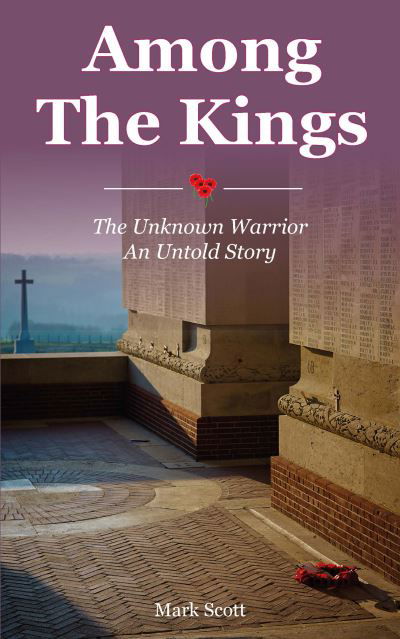 Cover for Mark Scott · Among the Kings: The Unknown Warrior, an Untold Story (Pocketbok) (2020)