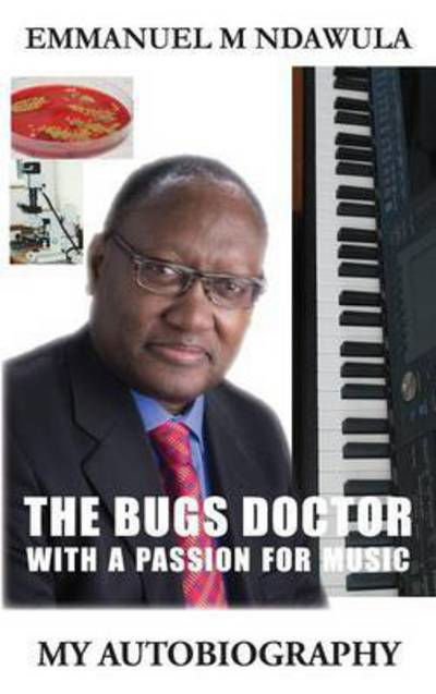 Cover for Emmanuel M. Ndawula · The Bugs Doctor with a Passion for Music (Paperback Book) (2015)