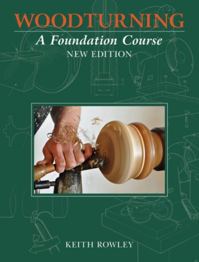 Cover for Keith Rowley · Woodturning: A Foundation Course (Pocketbok) [New edition] (2021)