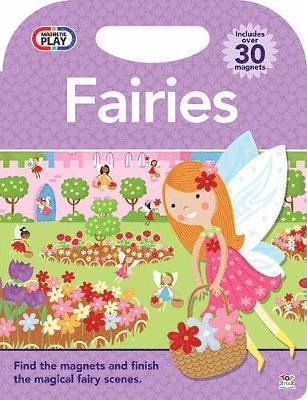 Magnetic Play Fairies - Magnetic Play - Joshua George - Books - Imagine That Publishing Ltd - 9781787001671 - July 1, 2017