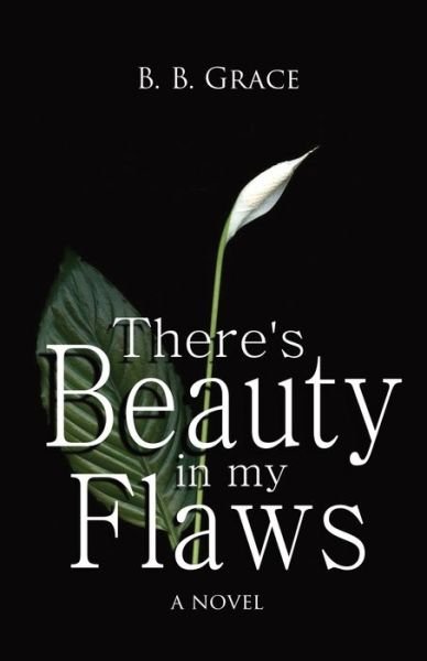 Cover for B B Grace · There's Beauty in my Flaws (Paperback Bog) (2020)