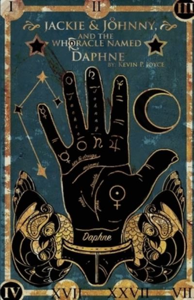 Cover for Kevin P. Joyce · Jackie and Johnny and the Whoracle Named Daphne (Book) (2020)