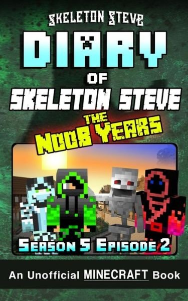 Cover for Skeleton Steve · Diary of Skeleton Steve the Noob Years - Season 5 Episode 2 (Paperback Bog) (2019)