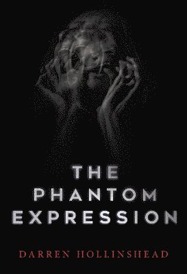 Cover for Darren Hollinshead · The Phantom Expression (Paperback Book) (2025)