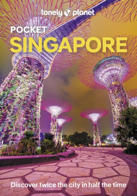 Lonely Planet Pocket Singapore - Pocket Guide - Lonely Planet - Livros - Lonely Planet Global Limited - 9781838693671 - 1 de outubro de 2024