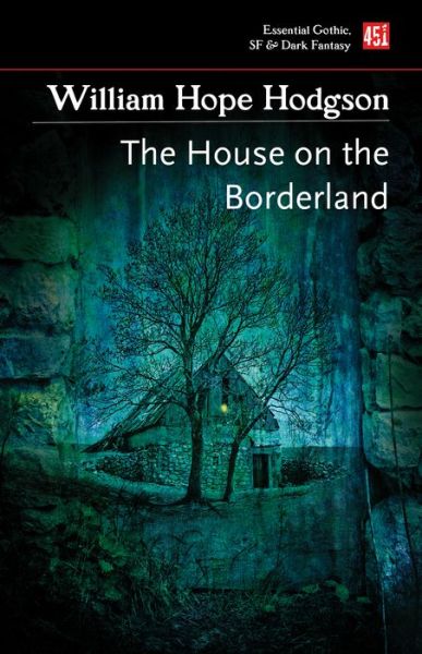 Cover for William Hope Hodgson · The House on the Borderland - Essential Gothic, SF &amp; Dark Fantasy (Taschenbuch) (2020)