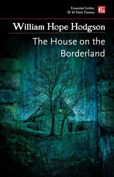 Cover for William Hope Hodgson · The House on the Borderland - Essential Gothic, SF &amp; Dark Fantasy (Pocketbok) (2020)