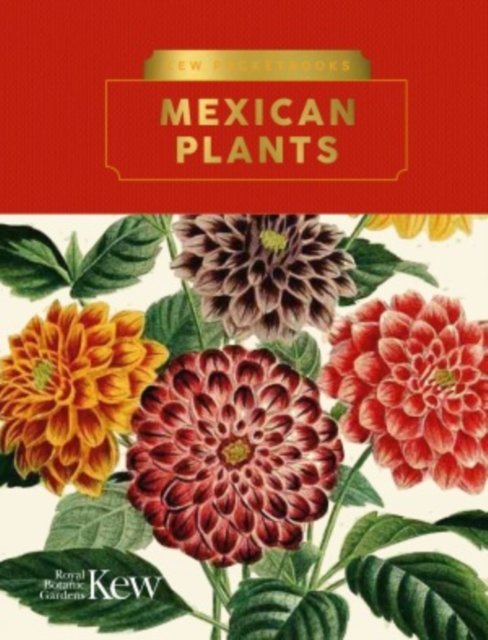 Cover for Kew Royal Botanic Gardens · Kew Pocketbooks: Mexican Plants - Kew Pocketbooks (Inbunden Bok) (2022)