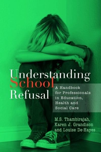 Cover for Karen J. Grandison · Understanding School Refusal: A Handbook for Professionals in Education, Health and Social Care (Taschenbuch) (2007)