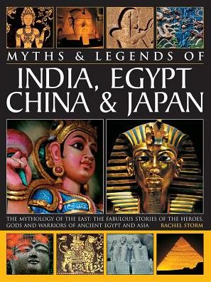 Myths & Legends of India, Egypt, China & Japan - Storm Rachel - Kirjat - Anness Publishing - 9781846810671 - keskiviikko 1. helmikuuta 2017