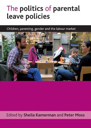 Cover for The politics of parental leave policies: Children, parenting, gender and the labour market (Hardcover Book) (2009)